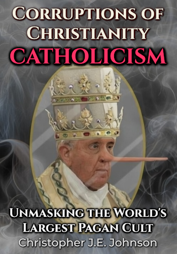 Corruptions of Christianity: Catholicism